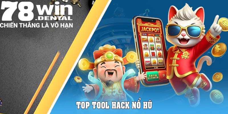 Top tool hack nổ hũ